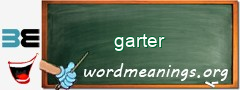WordMeaning blackboard for garter